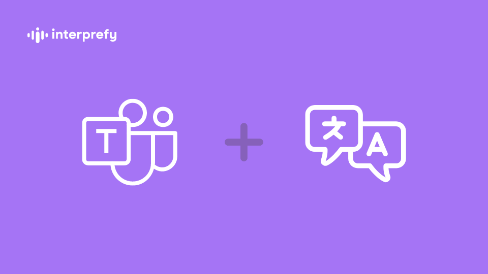 3-ways-to-add-language-interpretation-to-your-microsoft-teams-meetings